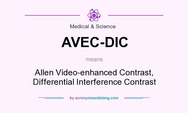 What does AVEC-DIC mean? It stands for Allen Video-enhanced Contrast, Differential Interference Contrast