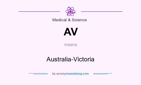 What does AV mean? It stands for Australia-Victoria