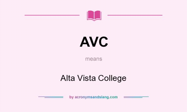 What does AVC mean? It stands for Alta Vista College