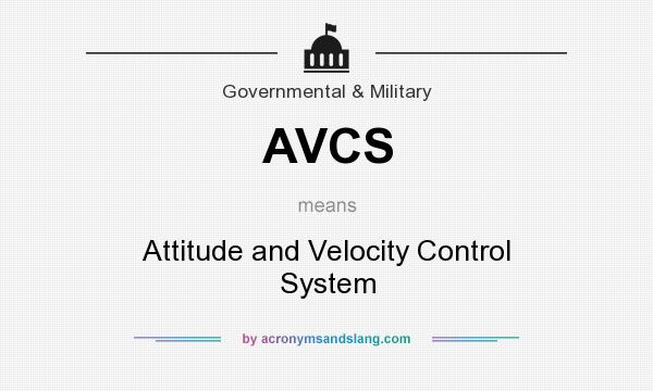 What does AVCS mean? It stands for Attitude and Velocity Control System