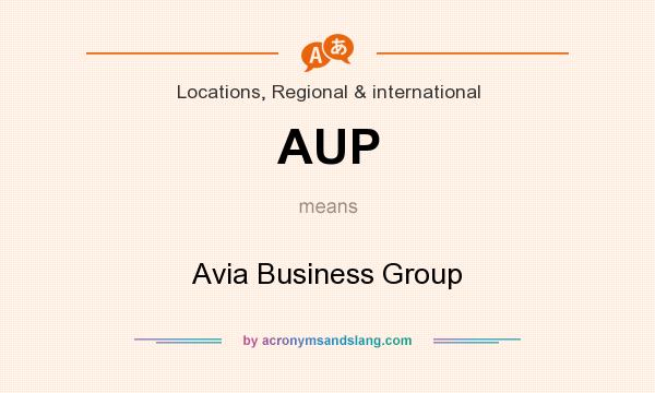 What does AUP mean? It stands for Avia Business Group