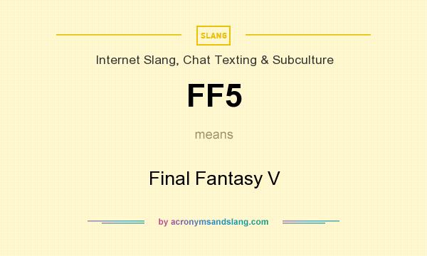 What does FF5 mean? It stands for Final Fantasy V