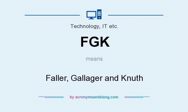 What does FGK mean? It stands for Faller, Gallager and Knuth