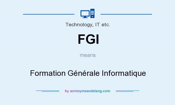 What does FGI mean? It stands for Formation Générale Informatique