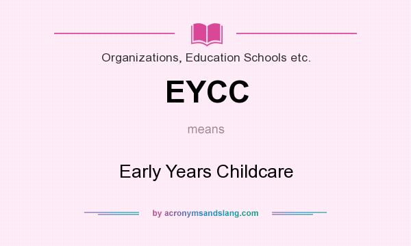 What does EYCC mean? It stands for Early Years Childcare