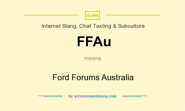 What does FFAu mean? It stands for Ford Forums Australia