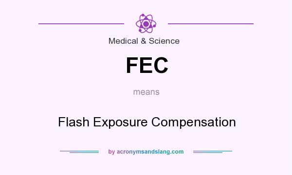 What does FEC mean? It stands for Flash Exposure Compensation