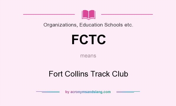 What does FCTC mean? It stands for Fort Collins Track Club