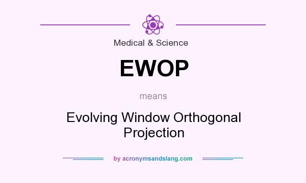 What does EWOP mean? It stands for Evolving Window Orthogonal Projection