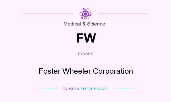 What does FW mean? It stands for Foster Wheeler Corporation
