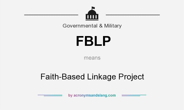What does FBLP mean? It stands for Faith-Based Linkage Project