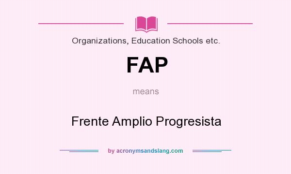 What does FAP mean? It stands for Frente Amplio Progresista