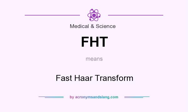 What does FHT mean? It stands for Fast Haar Transform