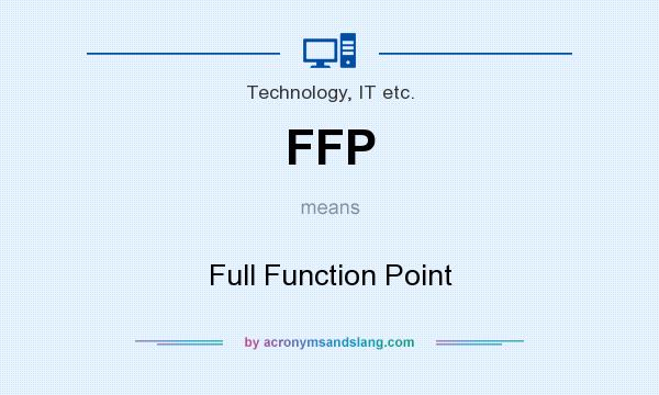 What does FFP mean? It stands for Full Function Point