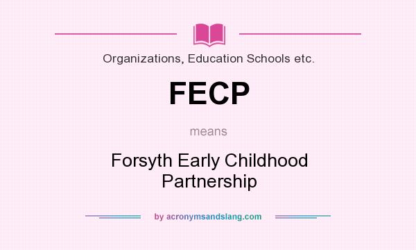 What does FECP mean? It stands for Forsyth Early Childhood Partnership