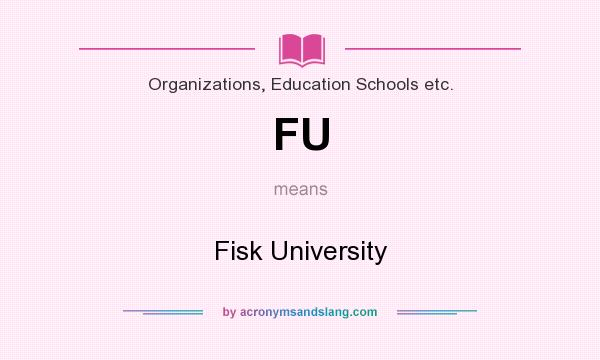 What does FU mean? It stands for Fisk University