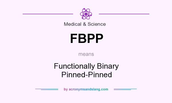 What does FBPP mean? It stands for Functionally Binary Pinned-Pinned