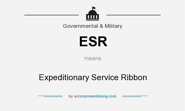 What does ESR mean? It stands for Expeditionary Service Ribbon