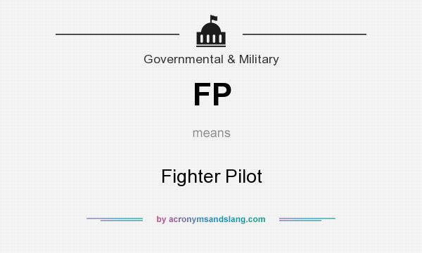 What does FP mean? It stands for Fighter Pilot
