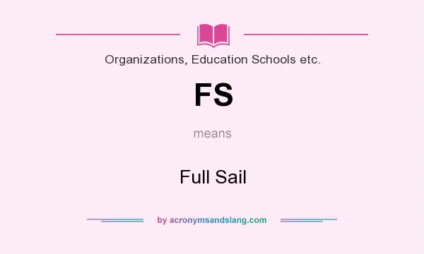 What does FS mean? It stands for Full Sail