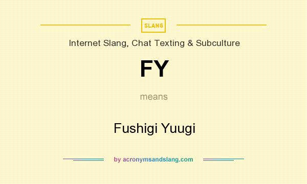 What does FY mean? It stands for Fushigi Yuugi