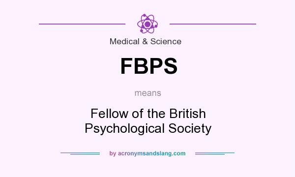 What does FBPS mean? It stands for Fellow of the British Psychological Society