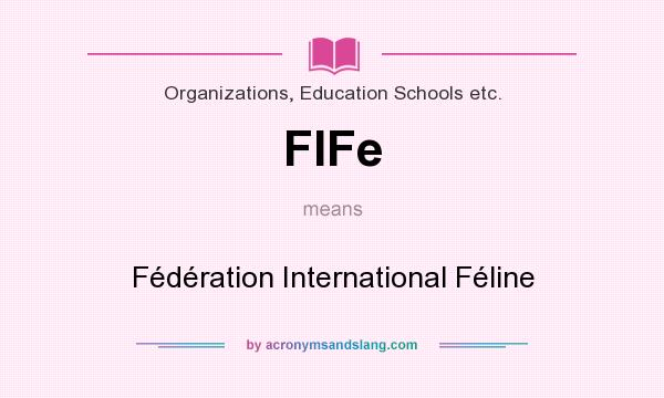 What does FIFe mean? It stands for Fédération International Féline