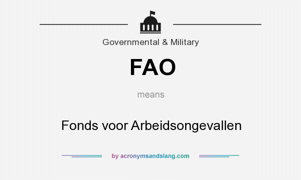 What does FAO mean? It stands for Fonds voor Arbeidsongevallen