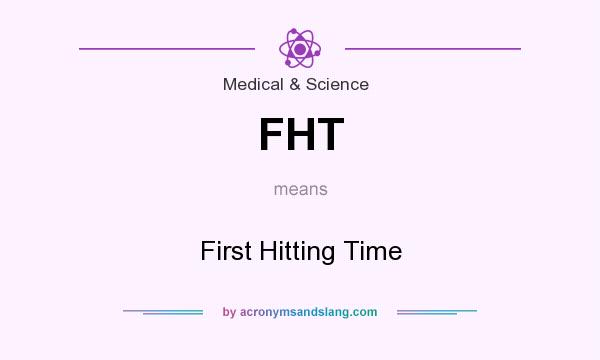 What does FHT mean? It stands for First Hitting Time