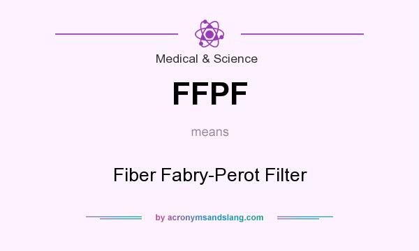 What does FFPF mean? It stands for Fiber Fabry-Perot Filter
