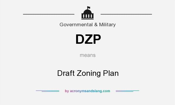 What does DZP mean? It stands for Draft Zoning Plan