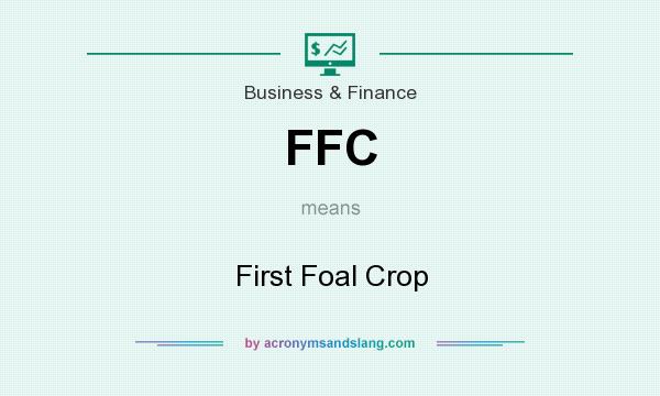What does FFC mean? It stands for First Foal Crop