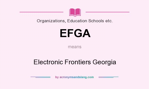 What does EFGA mean? It stands for Electronic Frontiers Georgia