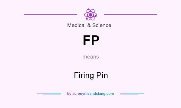 What does FP mean? It stands for Firing Pin