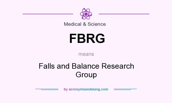 What does FBRG mean? It stands for Falls and Balance Research Group