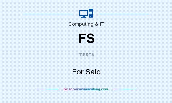 What does FS mean? It stands for For Sale