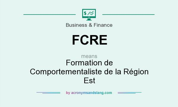 What does FCRE mean? It stands for Formation de Comportementaliste de la Région Est