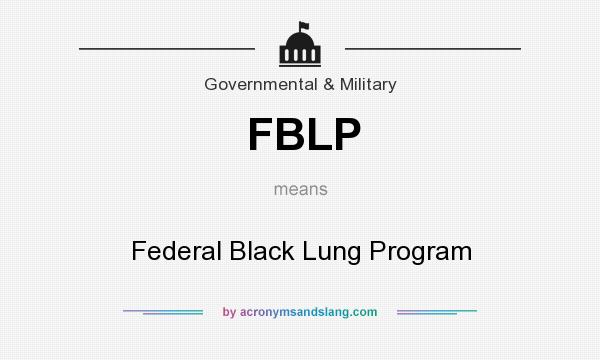 What does FBLP mean? It stands for Federal Black Lung Program