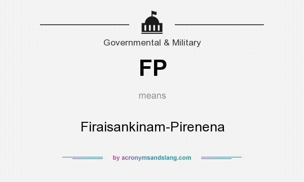 What does FP mean? It stands for Firaisankinam-Pirenena