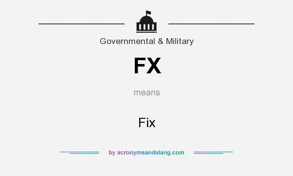What does FX mean? It stands for Fix