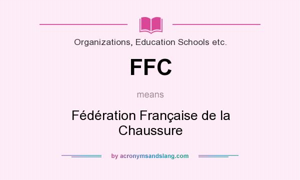 What does FFC mean? It stands for Fédération Française de la Chaussure