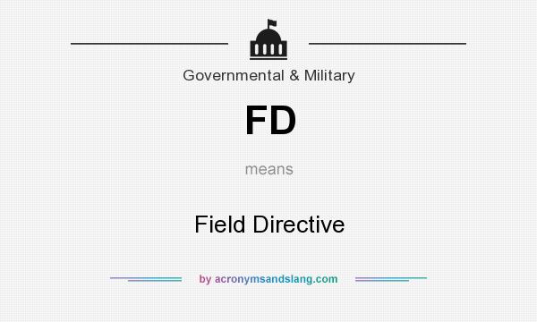 What does FD mean? It stands for Field Directive