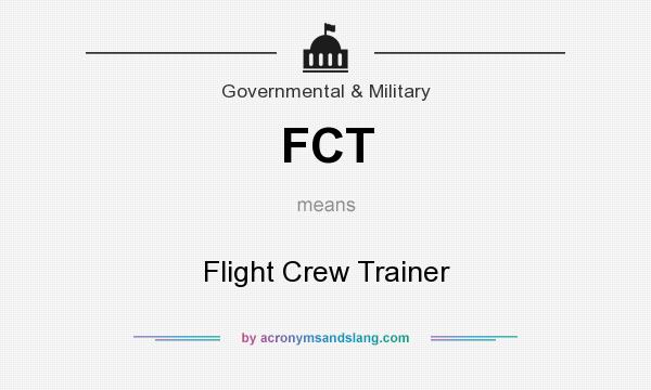 What does FCT mean? It stands for Flight Crew Trainer