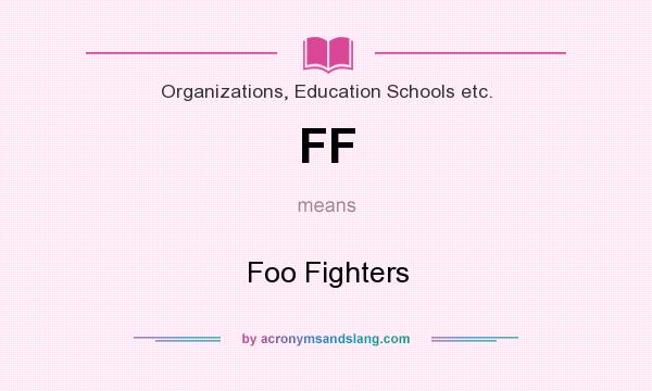 What does FF mean? It stands for Foo Fighters