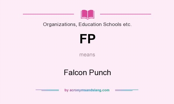 What does FP mean? It stands for Falcon Punch