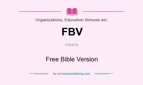 What does FBV mean? It stands for Free Bible Version