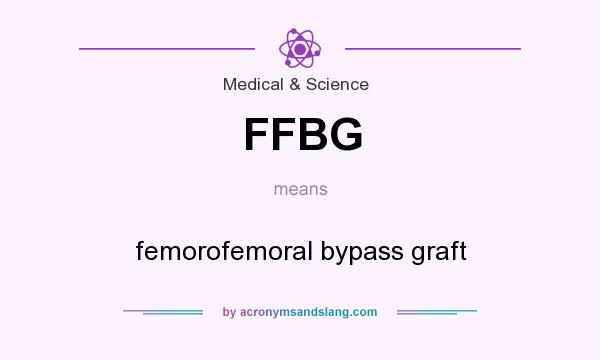 What does FFBG mean? It stands for femorofemoral bypass graft