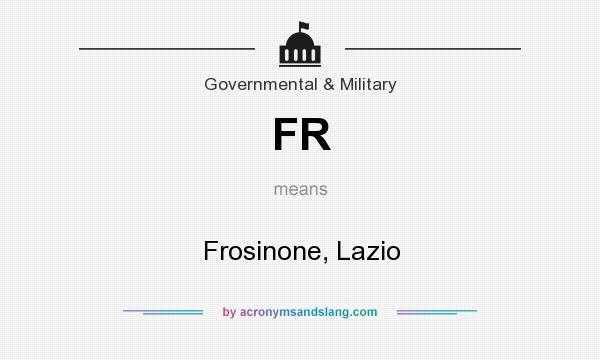What does FR mean? It stands for Frosinone, Lazio