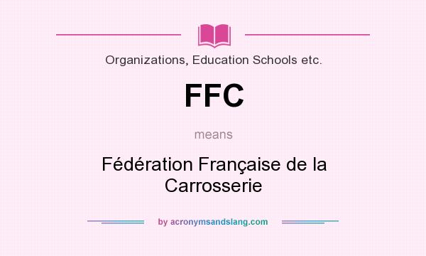 What does FFC mean? It stands for Fédération Française de la Carrosserie