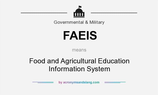 What does FAEIS mean? It stands for Food and Agricultural Education Information System